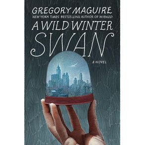 A wild winter swan: a novel