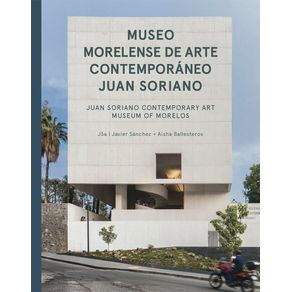 MUSEO MORELENSE DE ARTE CONTEMPORANEO JUAN SORIANO