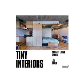 TINY INTERIORS: COMPACT LIVING SPACES