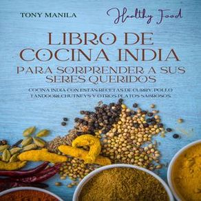 Libro De Cocina India Para Sorprender A Sus Seres Queridos