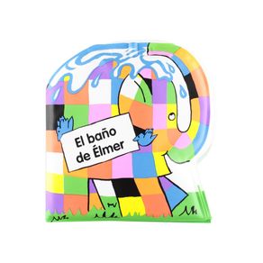 EL BAÑO DE ELMER: UN LIBRO PARA EL BEBE