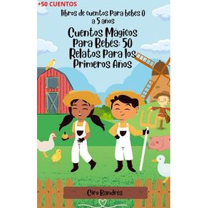 Cuentos Mágicos para Bebés: 50 Relatos para los Primeros Años: libros de cuentos para bebes 0 a 5 años