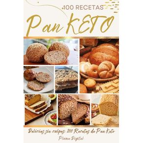 El Gran Libro del Pan Keto: 100 Recetas para un Estilo de Vida Saludable