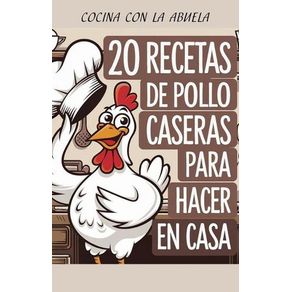 20 Recetas De POLLO Caseras Para Hacer En CASA