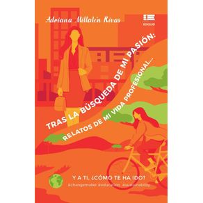 Tras la búsqueda de mi pasión: Relatos de mi vida profesional... Y a ti, ¿cómo te ha ido?