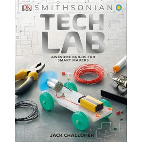 TECH LAB: AWESOME BUILDS FOR SMART MAKERS