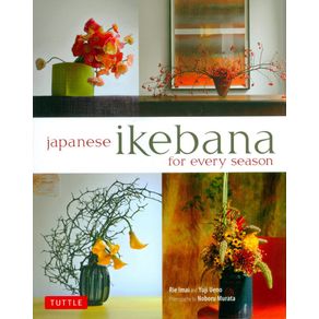 JAPANESE IKEBANA FOR EVERY SEASON