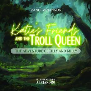 Katies Friends and the Troll Queen