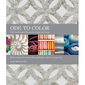 Ode To Color: Ten Essential Palettes For Living And Design