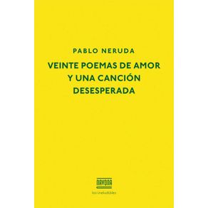 VEINTE POEMAS DE AMOR Y UNA CANCION DESESPERADA
