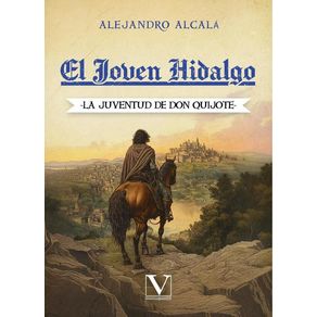 El joven Hidalgo: La Juventud de Don Quijote