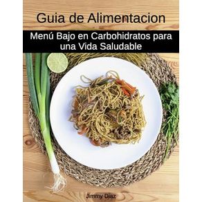 Guía de Alimentación Baja en Carbohidratos para una Vida Saludable