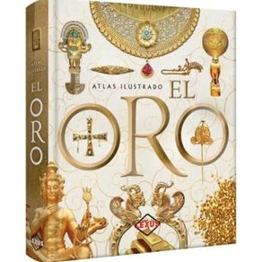 ATLAS ILUSTRADO: EL ORO