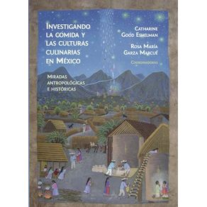 Investigando la comida y las culturas culinarias en México