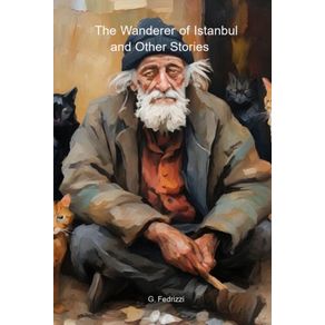 The Wanderer Of Istanbul And Other Stories