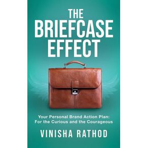 The Briefcase Effect: Your Personal Brand Action Plan