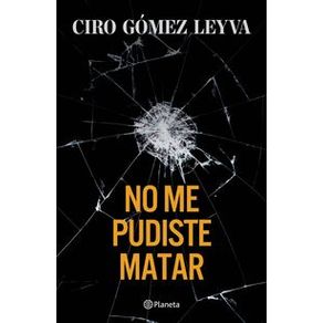No me pudiste matar