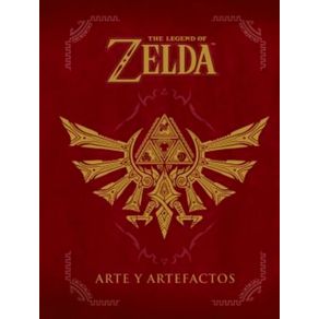 The legend of Zelda: Arte y artefactos