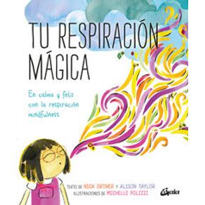 Tu respiración mágica. En calma y feliz con la respiración mindfulness