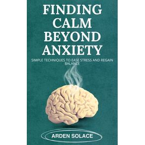 Finding Calm Beyond Anxiety