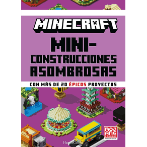 Minecraft. Miniconstrucciones asombrosas. Con más de 20 épicos proyectos (Libro 3)