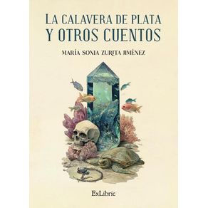 La calavera de plata y otros cuentos