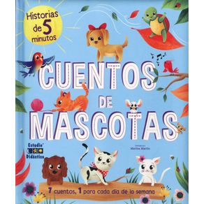 Cuentos de mascotas. 7 cuentos, 1 para cada día de la semana