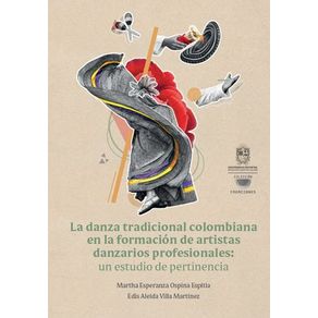 La danza tradicional colombiana en la formación de artistas danzarios profesionales: un estudio de pertinencia