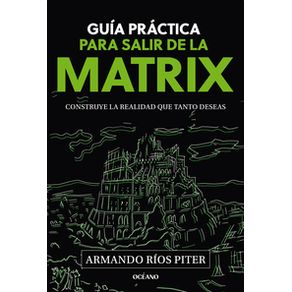 Guía práctica para salir de la Matrix
