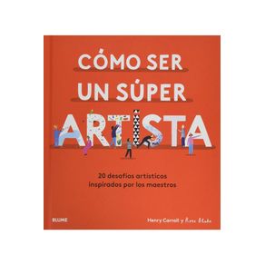 COMO SER UN SUPER ARTISTA