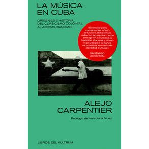 Música en Cuba, La. Orígenes e historia: del Clasicismo colonial al Afrocubanismo