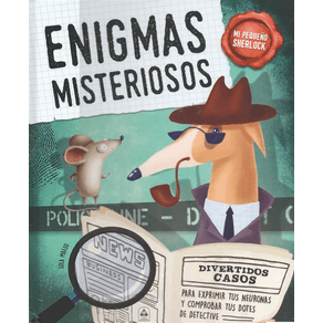 ENIGMAS MISTERIOSOS. MI PEQUEÑO SHERLOCK