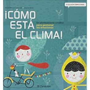 COMO ESTA EL CLIMA: UN PLANTEAMIENTO CREATIVO PARA GESTIONAR LAS EMOCIONES