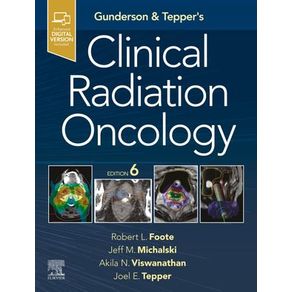 Gunderson & Tepper's Clinical Radiation Oncology, E-Book