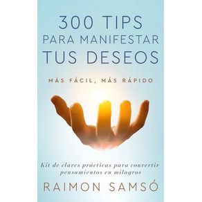 300 tips para manifestar tus deseos