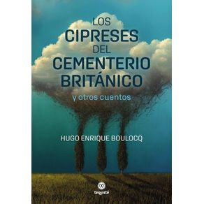 Los cipreses del Cementerio Británico y otros cuentos