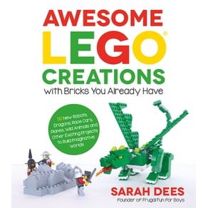 Awesome LEGO Creations with Bricks You Already Have