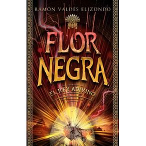 El Rey Adivino. Flor Negra 2