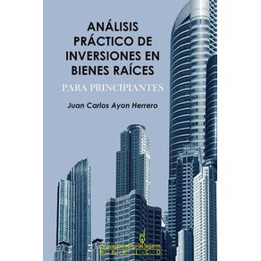 Análisis práctico de inversiones en bienes raíces