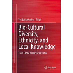 Bio-Cultural Diversity, Ethnicity, and Local Knowledge