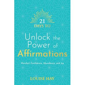 21 Days To Unlock The Power Of Affirmations