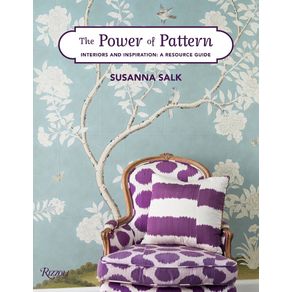 THE POWER OF PATTERN: INTERIORS AND INSPIRATION: A RESOURCE GUIDE