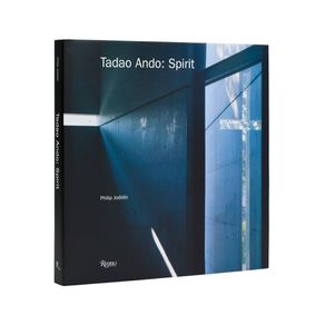 Tadao ando: spirit: places for meditation and worship