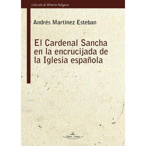 El Cardenal Sancha en la encrucijada de la Iglesia española