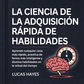 La Ciencia de la adquisición Rápida de Habilidades