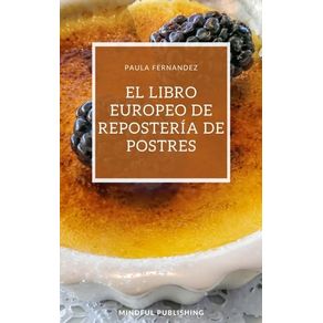 El libro europeo de repostería de postres