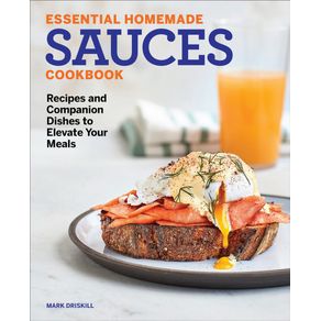 Essential Homemade Sauces Cookbook