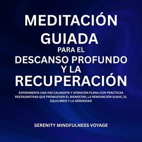 Meditación Guiada Para El Descanso Profundo Y La Recuperación