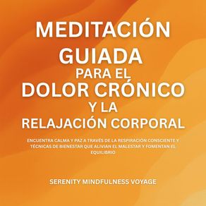 Meditación Guiada Para El Dolor Crónico Y La Relajación Corporal