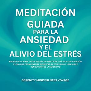 Meditación Guiada Para La Ansiedad Y El Alivio Del Estrés